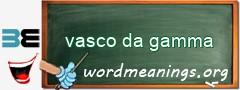 WordMeaning blackboard for vasco da gamma